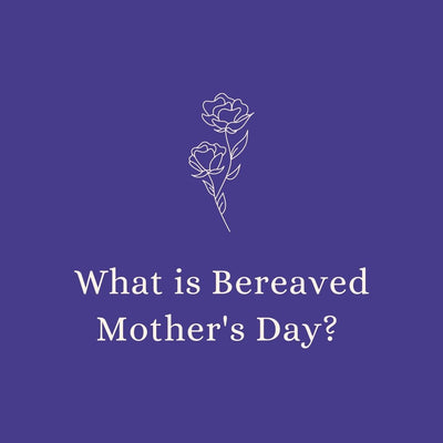 What is Bereaved Mother's Day?